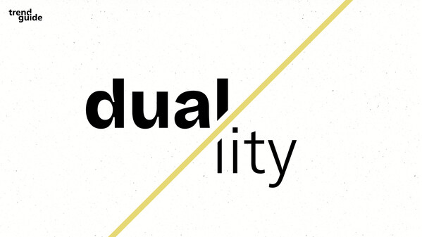 《TrendGuide趋势指南》围绕“双元共生(Duality)”展开,将表面的对立转化为相辅相成的设计力量。 《TrendGuide趋势指南》围绕“双元共生(Duality)”展开,将表面的对立转化为相辅相成的设计力量。